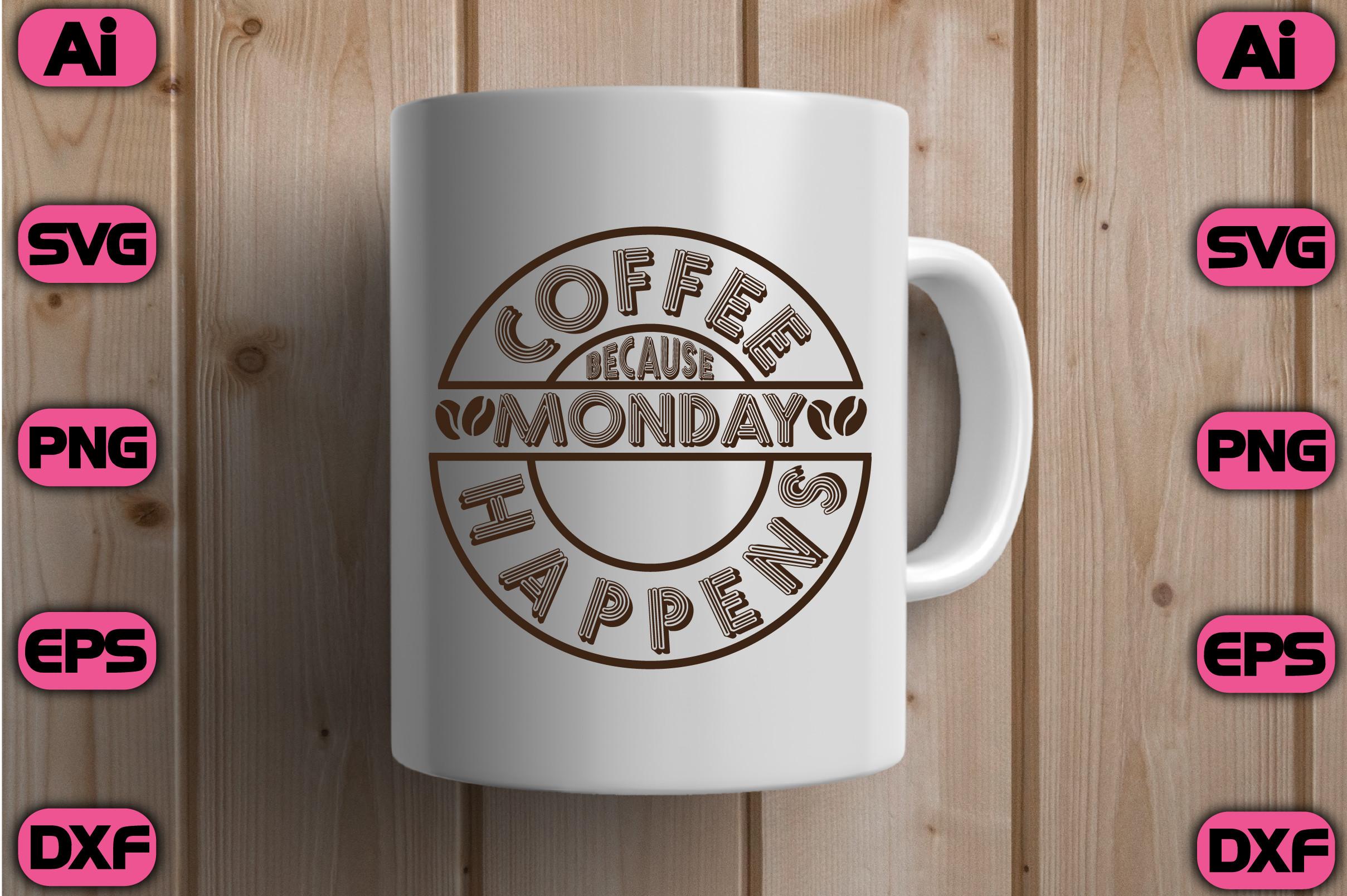 Coffee Because Monday Happens