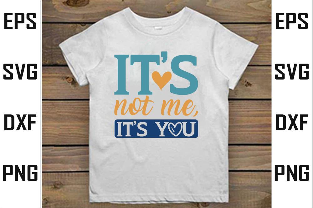 It’s Not Me, It’s You