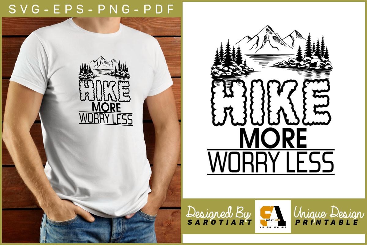 Hike More Worry Less Hiking Adventure