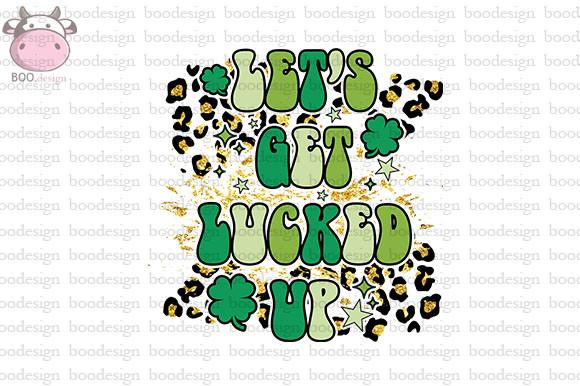 Let's Get Lucked Up St Patrick's Day PNG