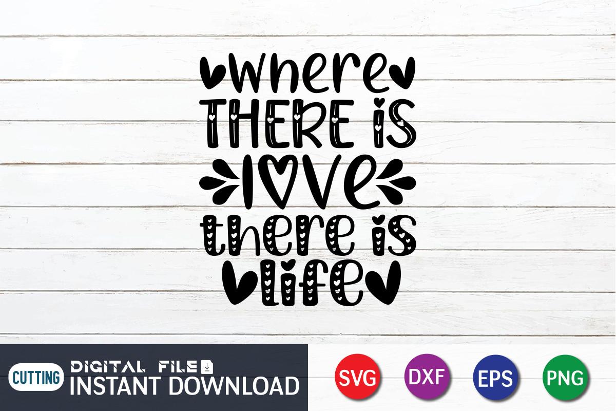 Where There is Love There is Life SVG