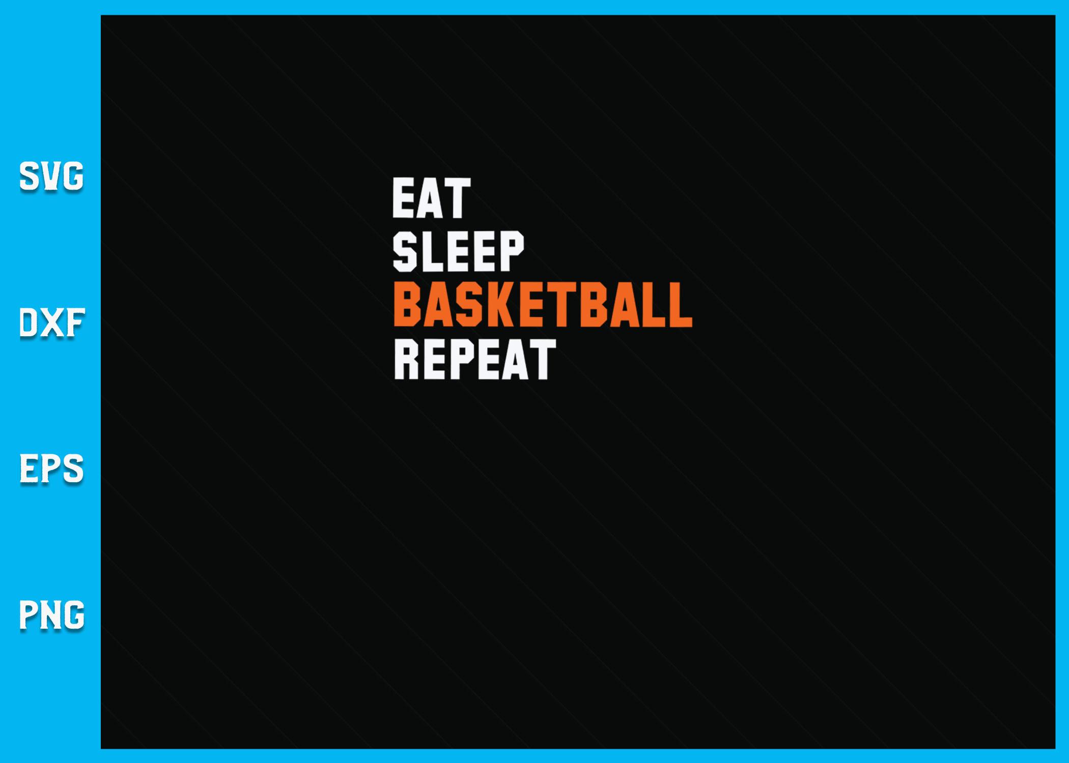 Eat Sleep Basketball Repeat SVG Cut File