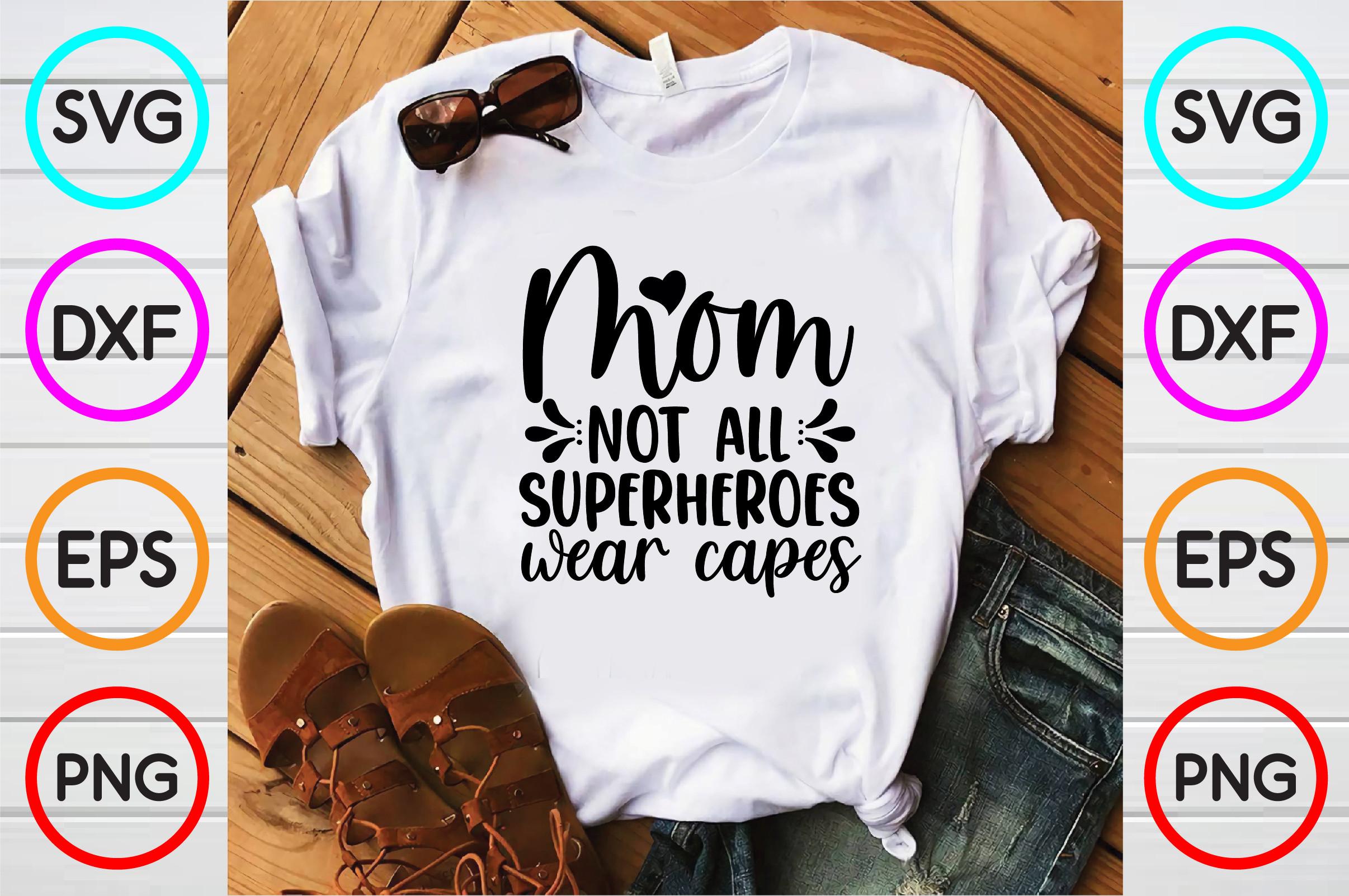 Mom Not All Superheroes Wear Capes