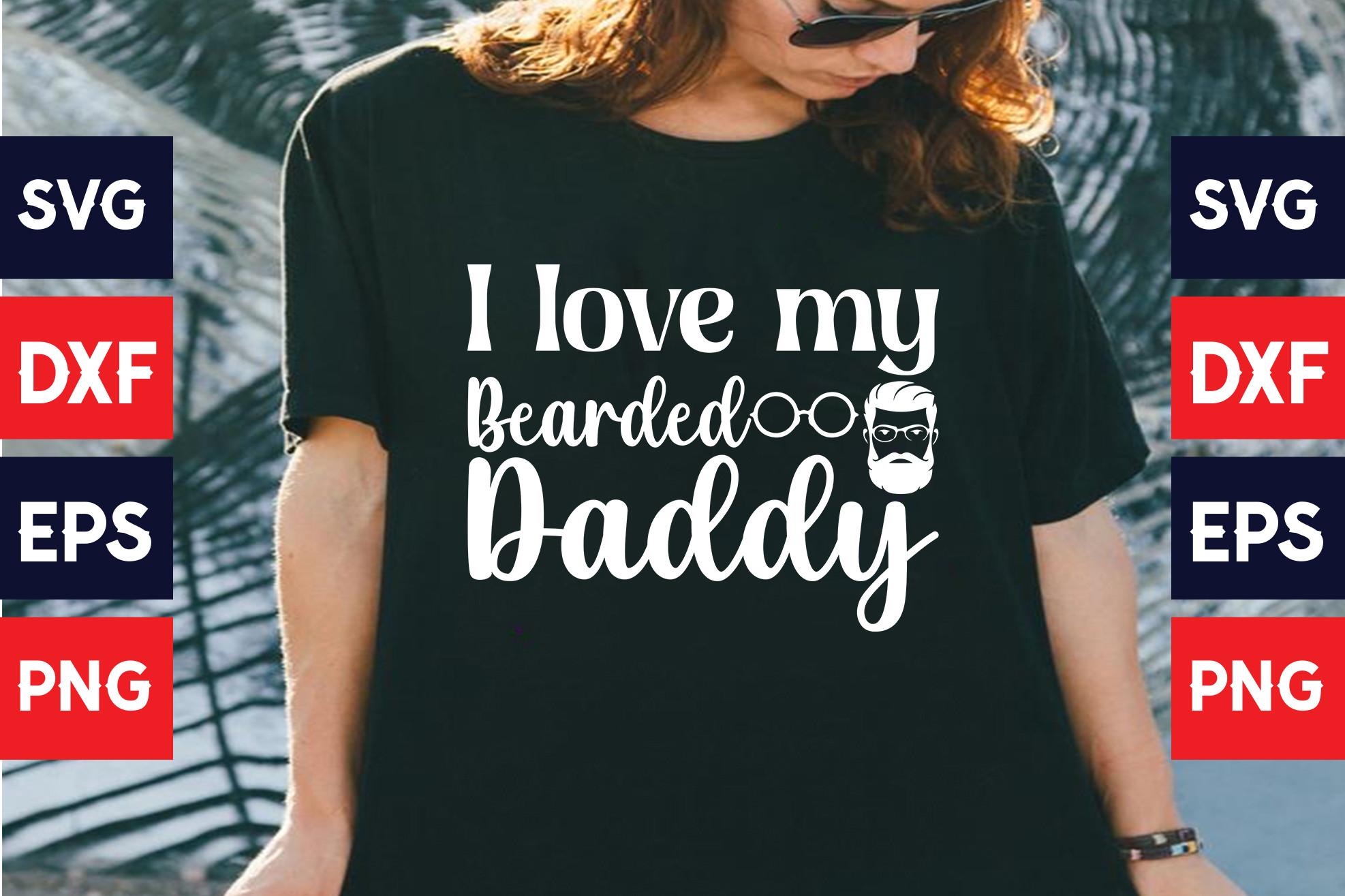 I Love My Bearded Daddy