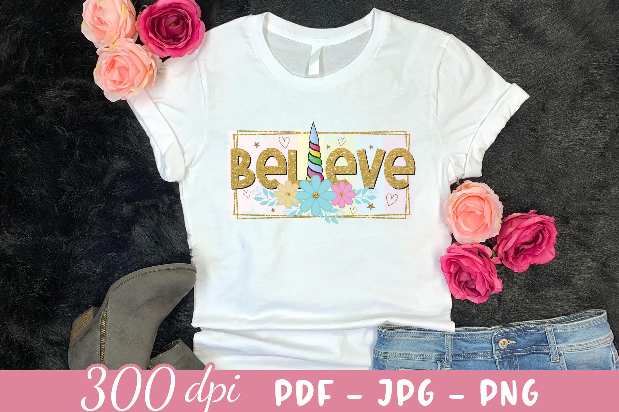 Believe | Unicorn PNG | Sublimation PNG