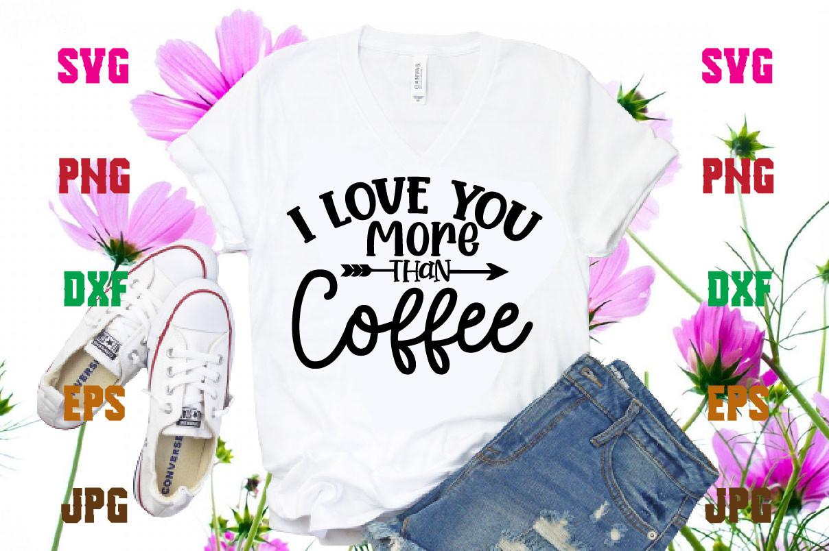 I Love You More Than Coffee