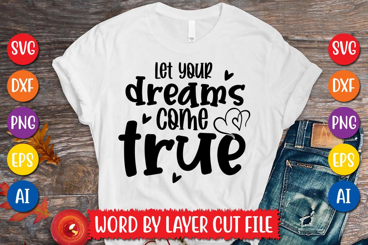 Let Your Dreams Come True Svg Design