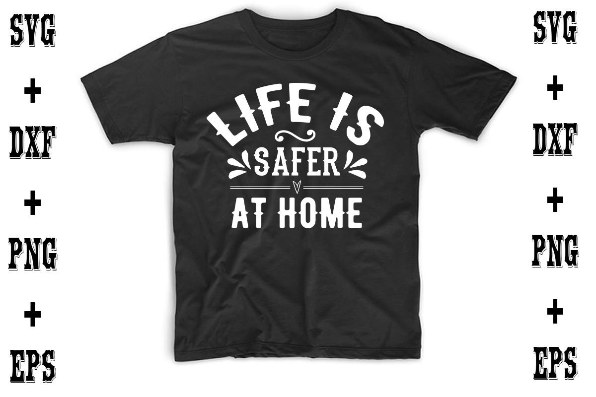 Life is Safer at Home