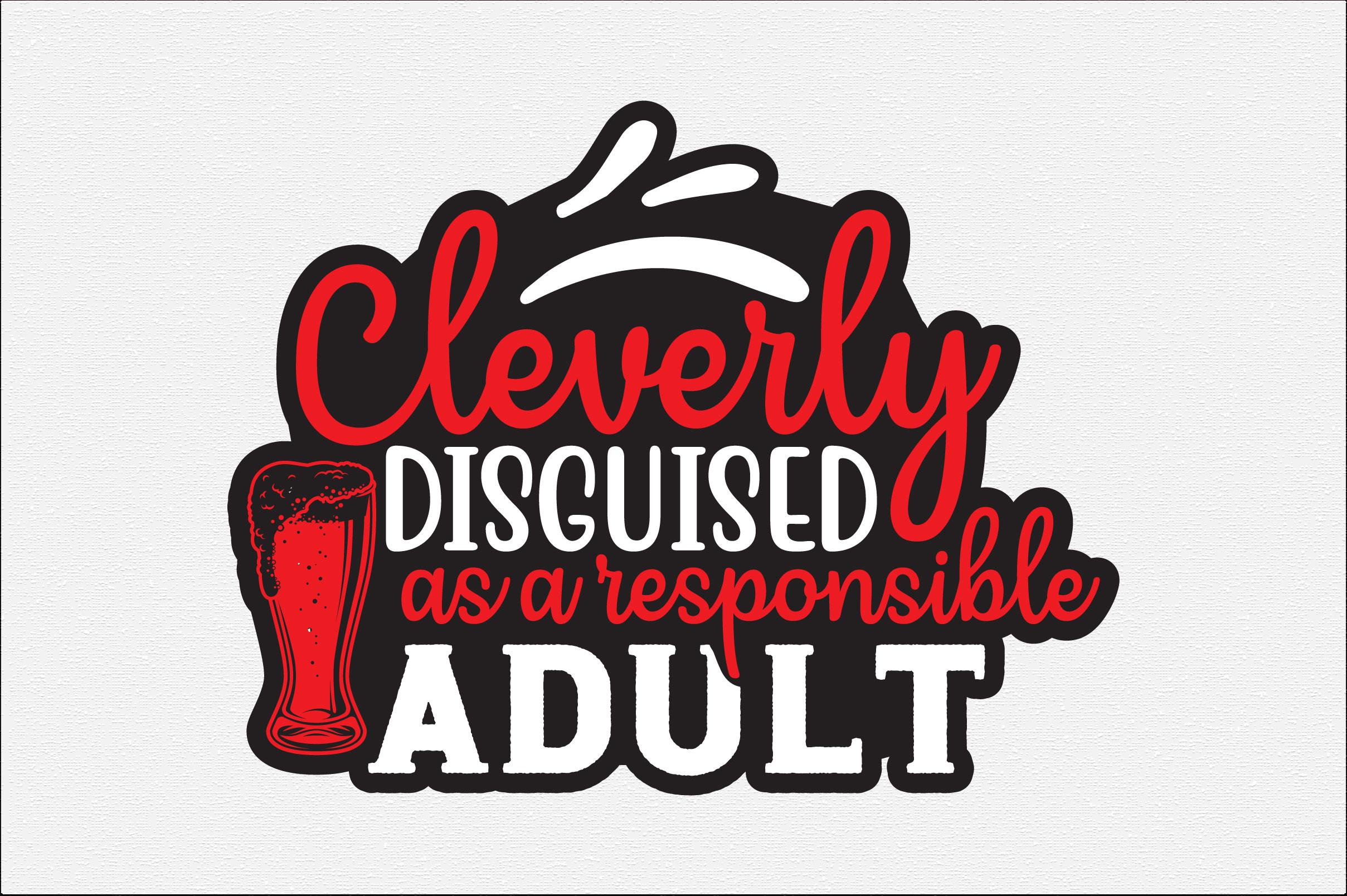 Cleverly Disguised As a Responsible Adul