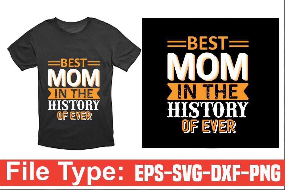 MOM Svg Design, Best Mom in the History