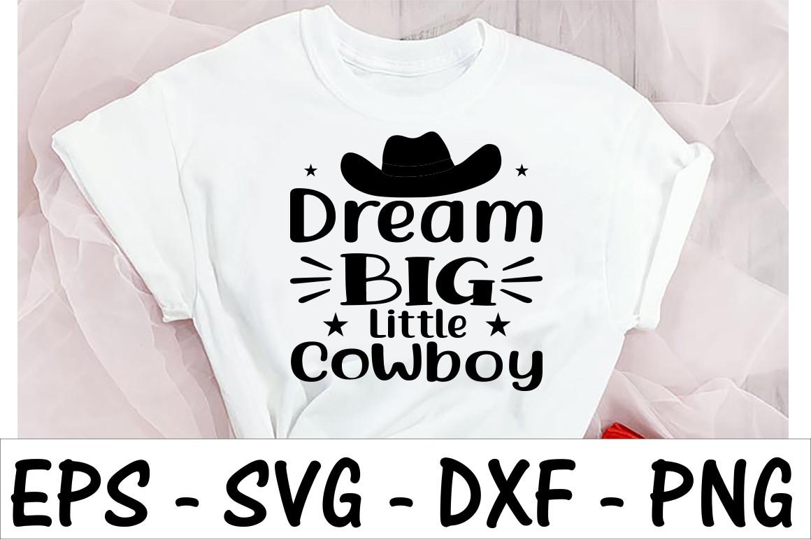 Dream Big Little Cowboy
