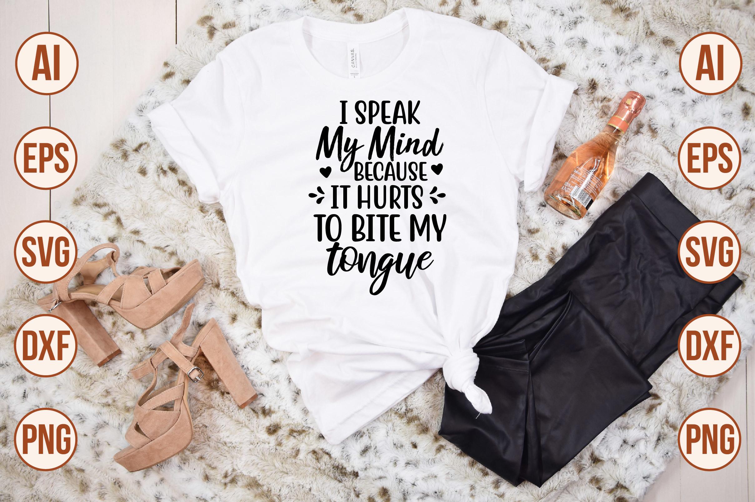 I Speak My Mind Because It Hurts to Bite