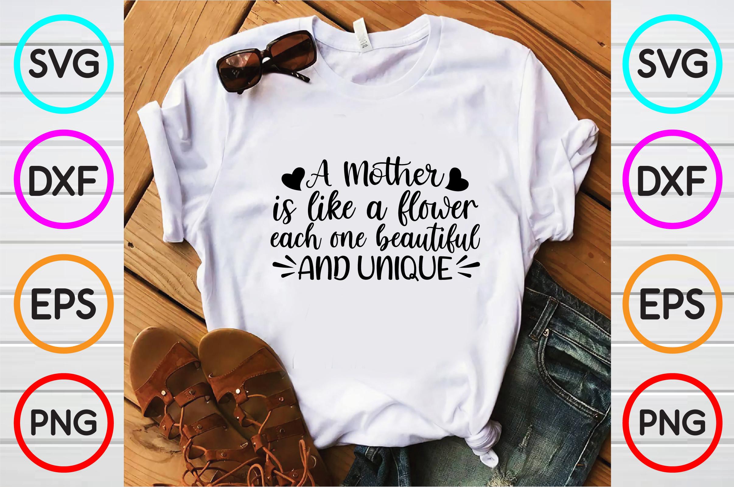 A Mother is Like a Flower, Each One....