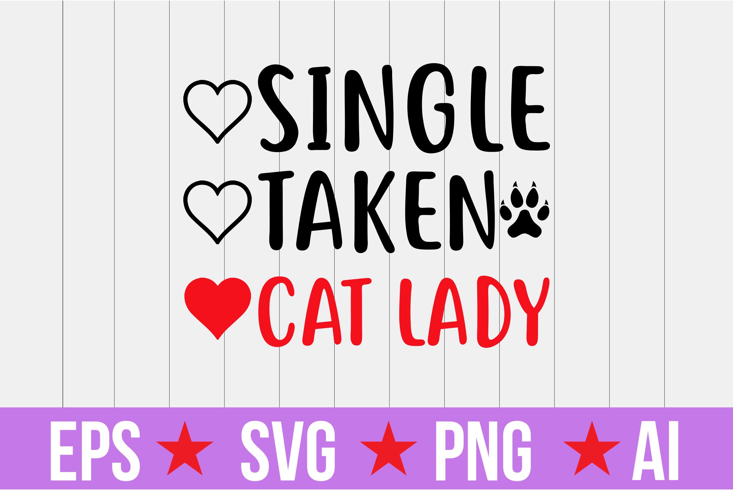 Single Taken Cat Lady