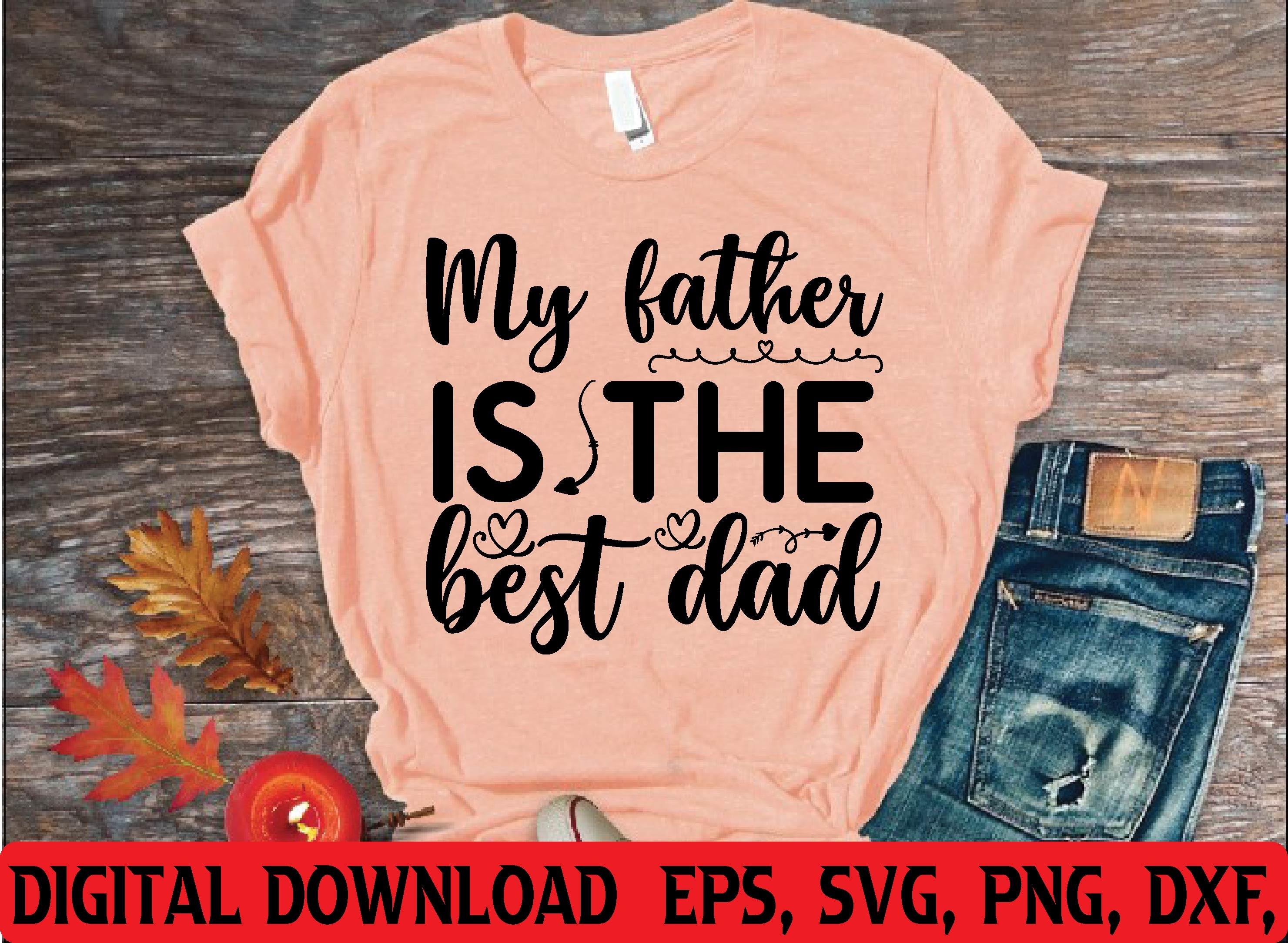 My Father is the Best Dad Svg