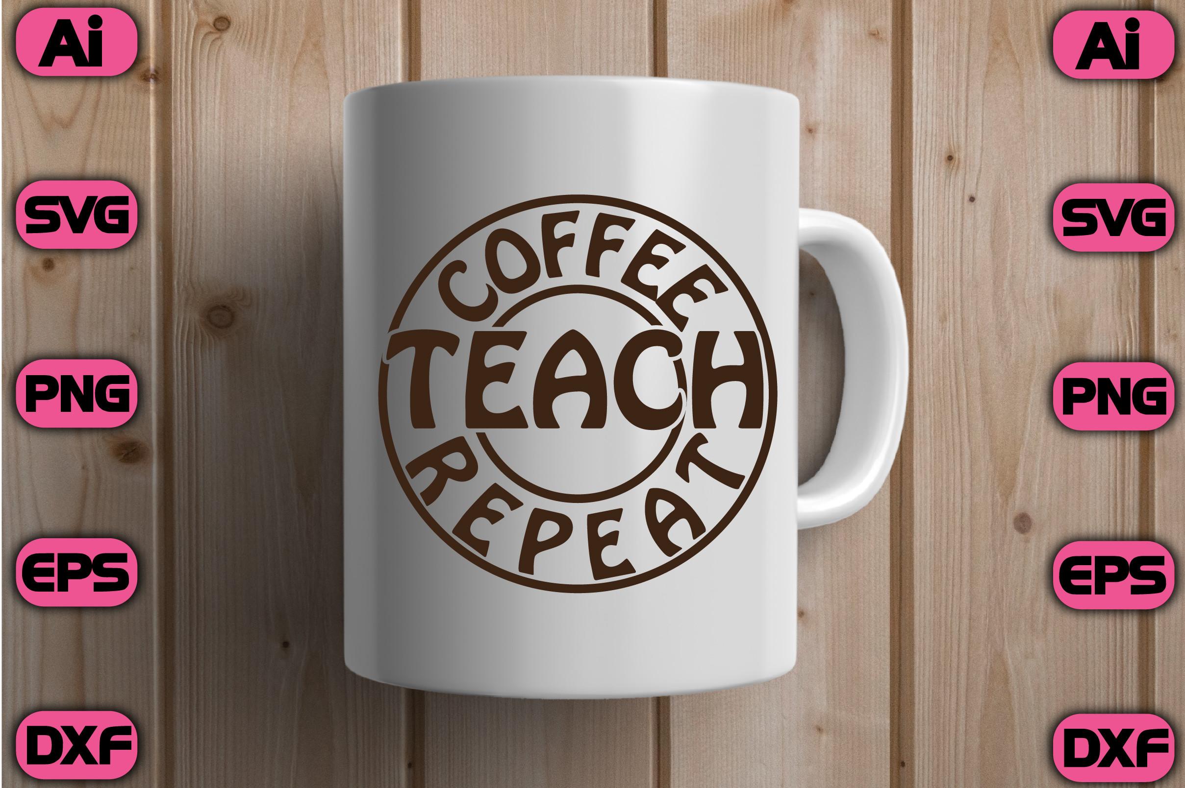 Coffee Teach Repeat
