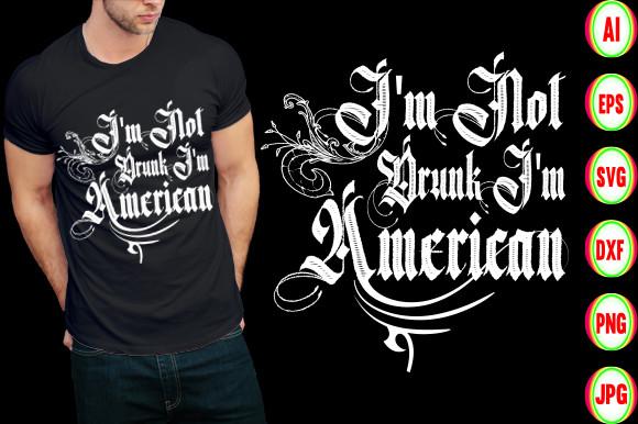 I'm Not Drunk I'm American