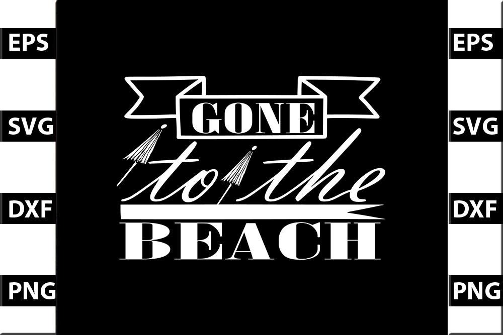 Beach SVG Design, Gone to the Beach