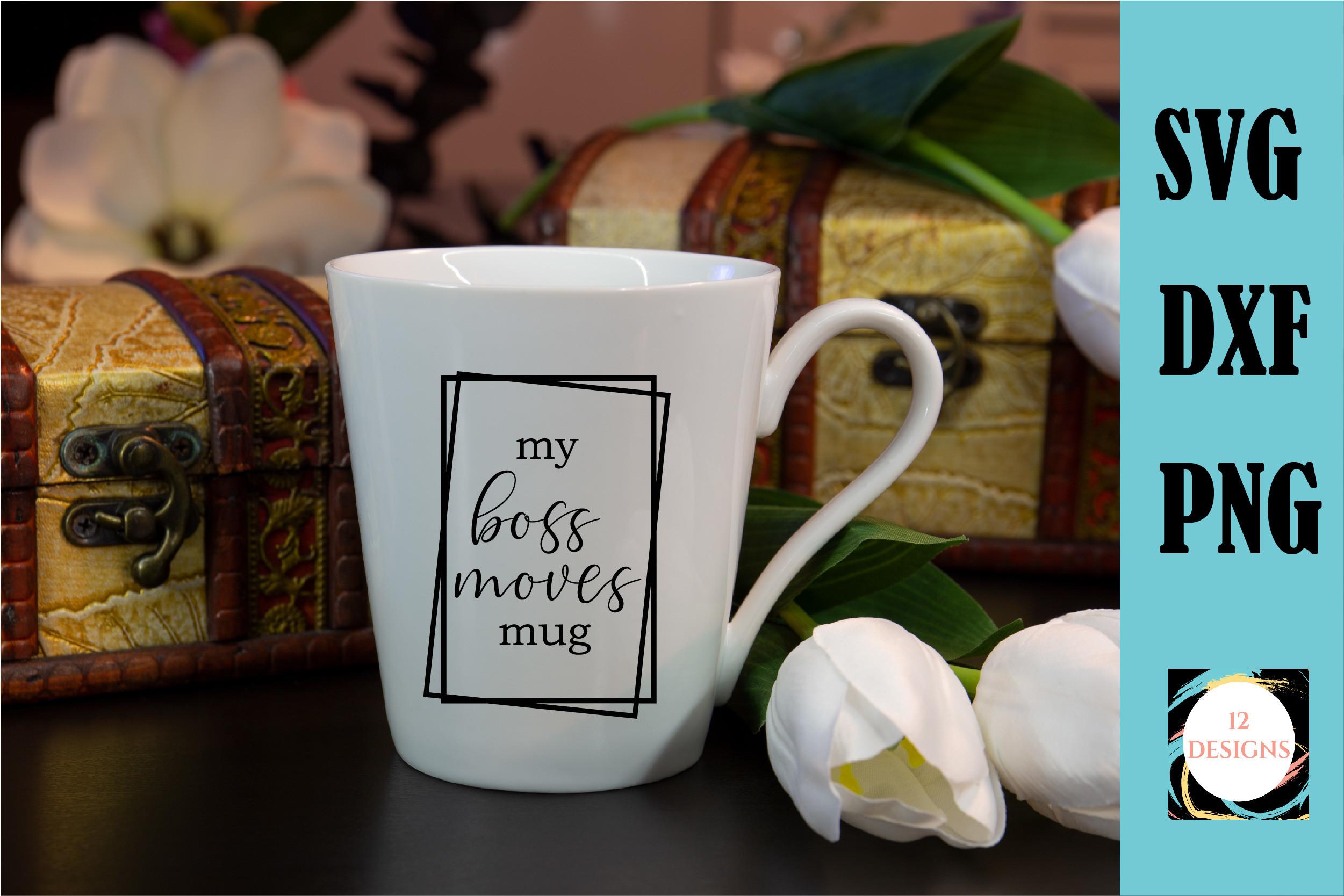 Boss Moves Mug Svg