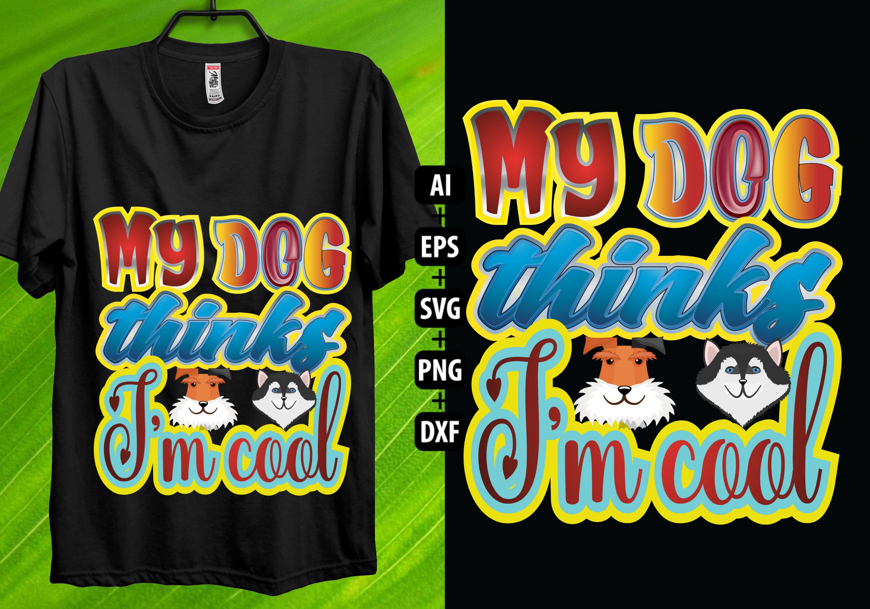 My Dog Thinks I'm Cool