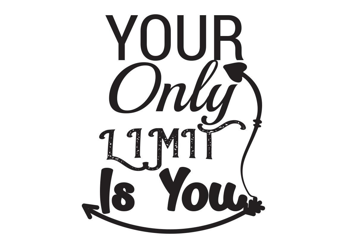 Your Only Limit is You