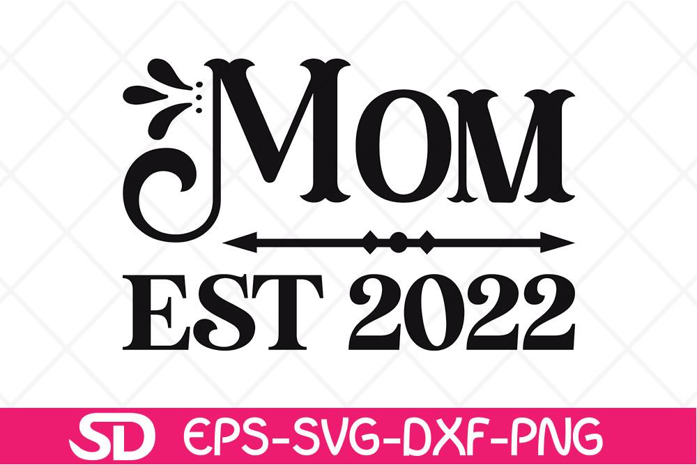 Pregnancy Svg Design, Mom Est 2022