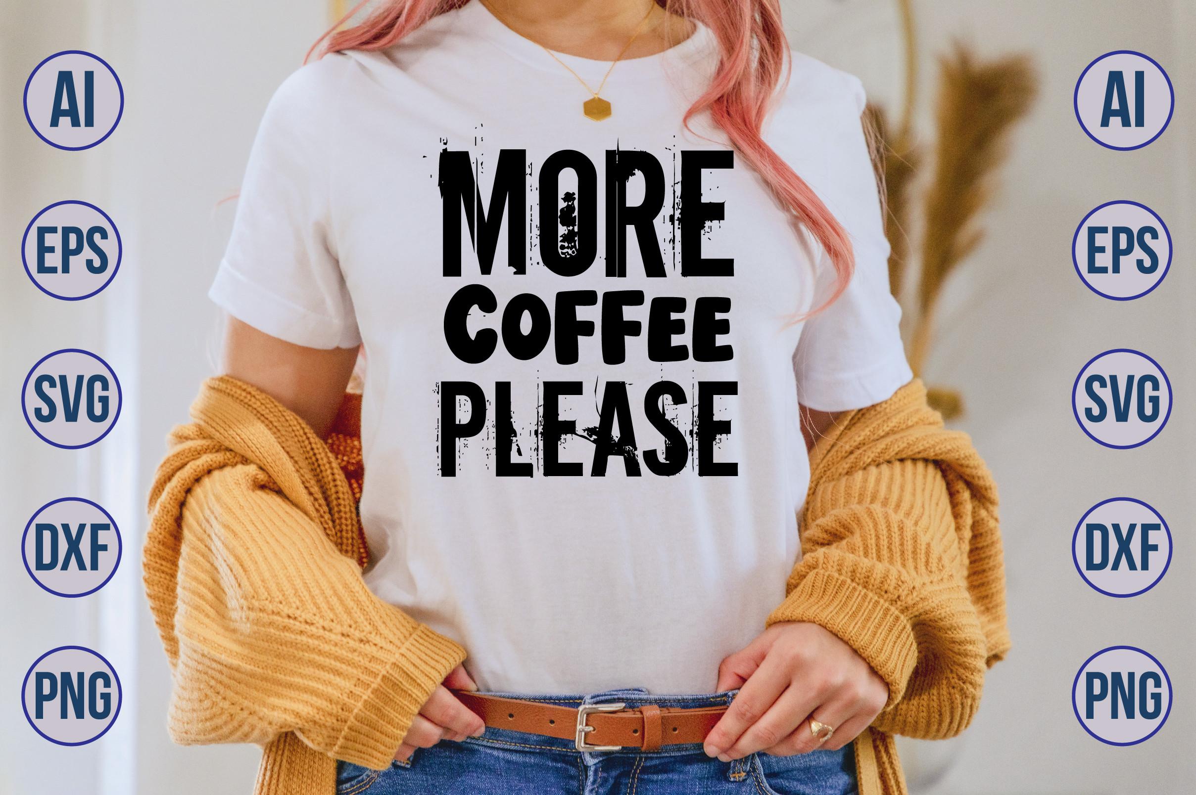 More Coffee Please SVG