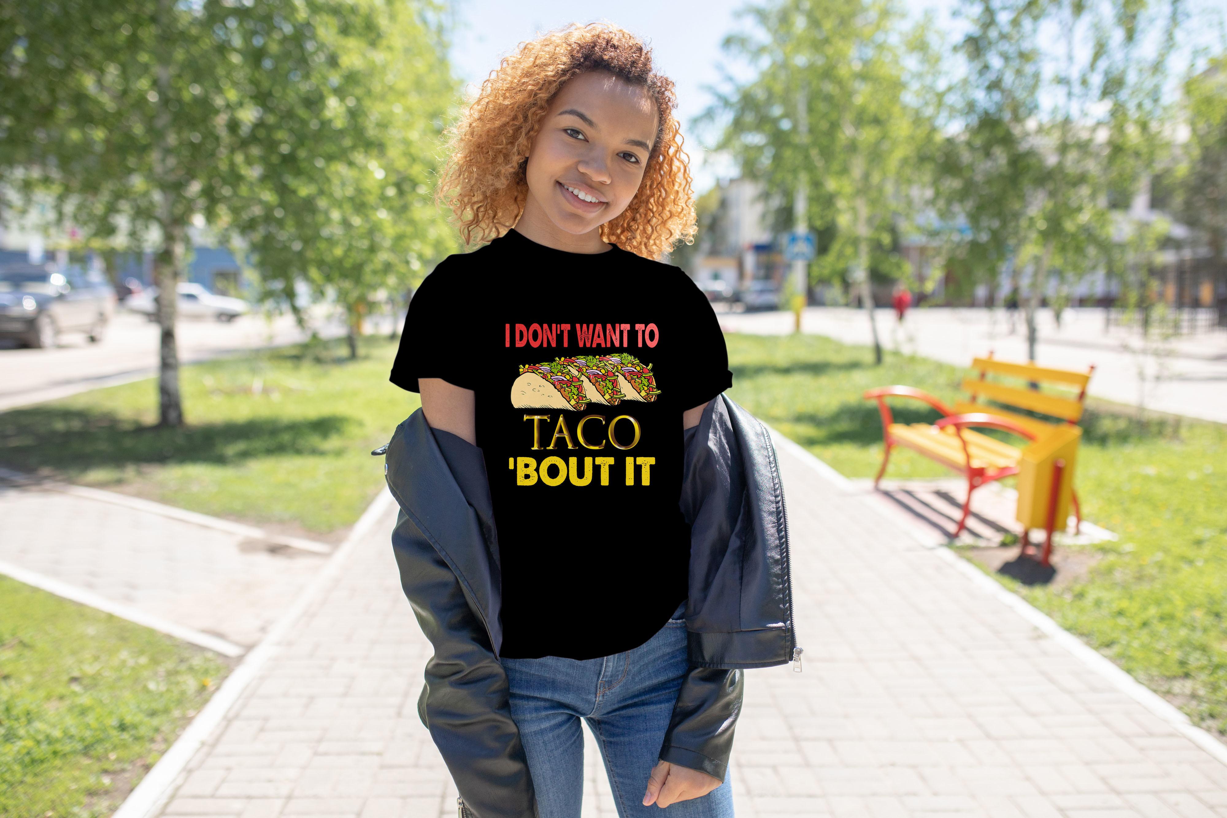 I Don't Want to Taco Bout It