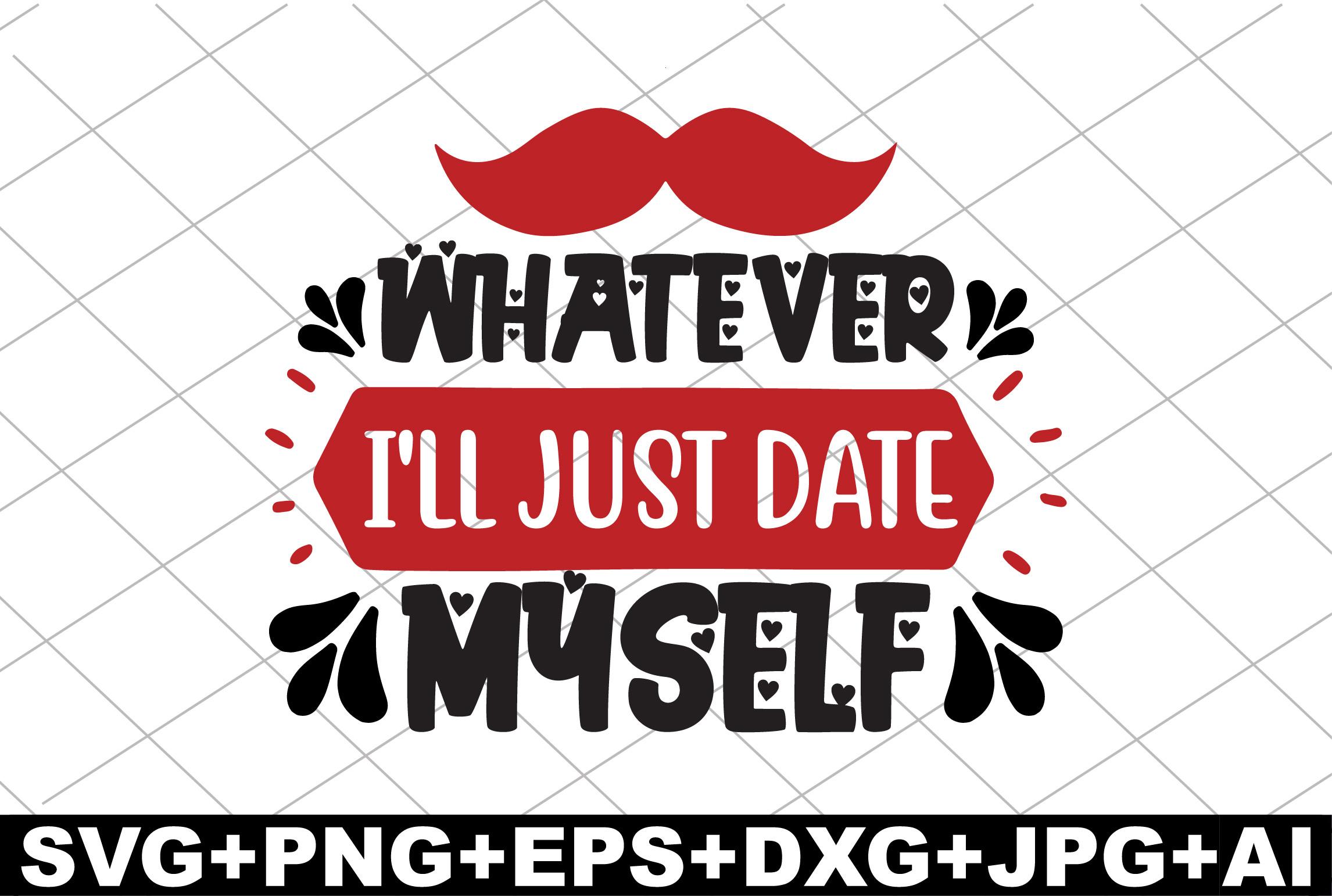 Whatever I'll Just Date Myself