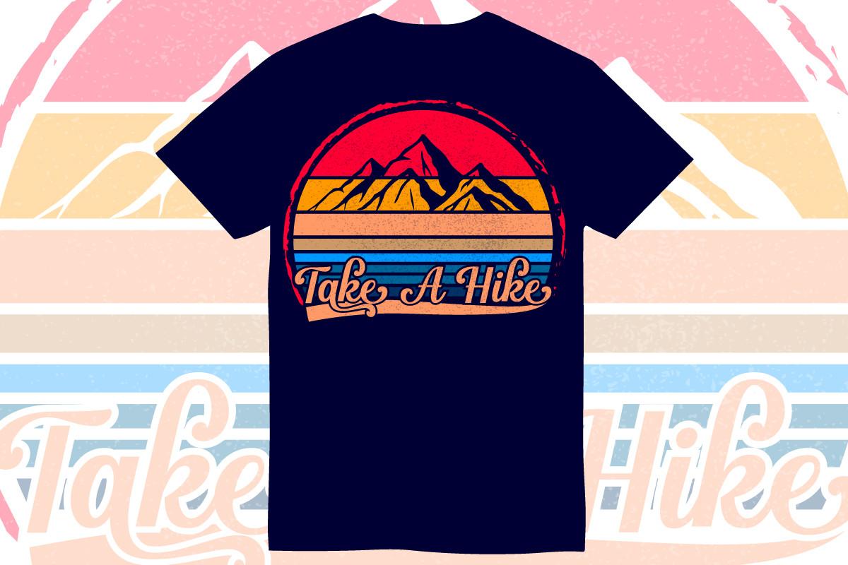 Take a Hike. Hiking T Shirt Design