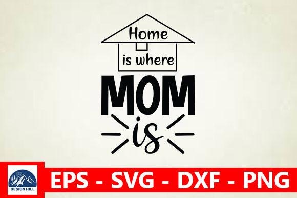 Home is Where Mom is