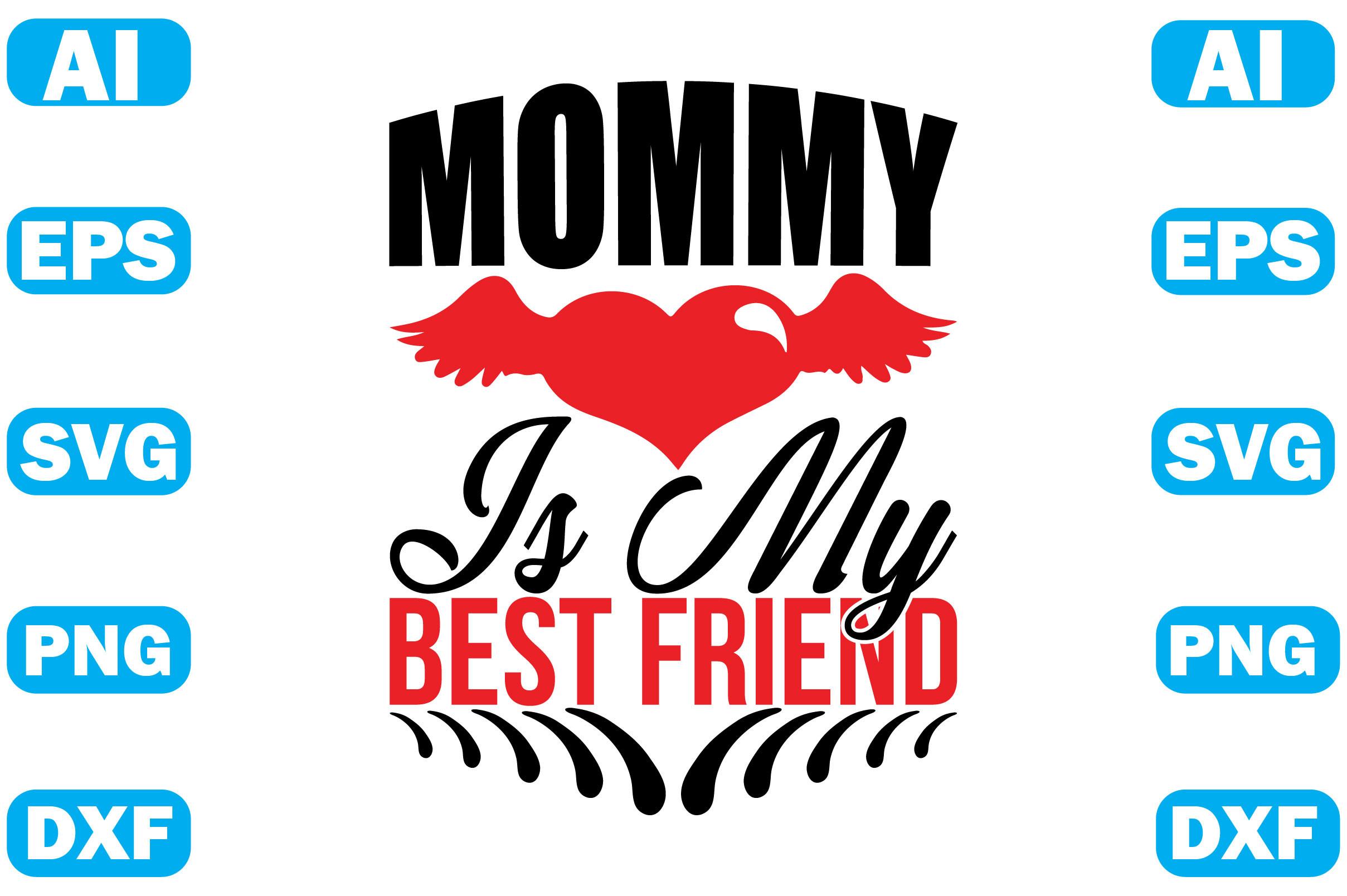 Mommy is My Best Friend