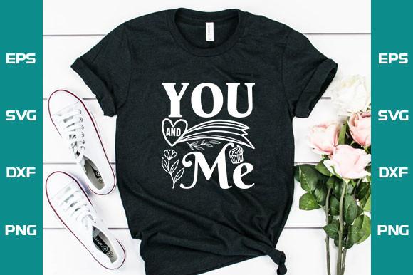 Valentine T-Shirt Design, You and Me