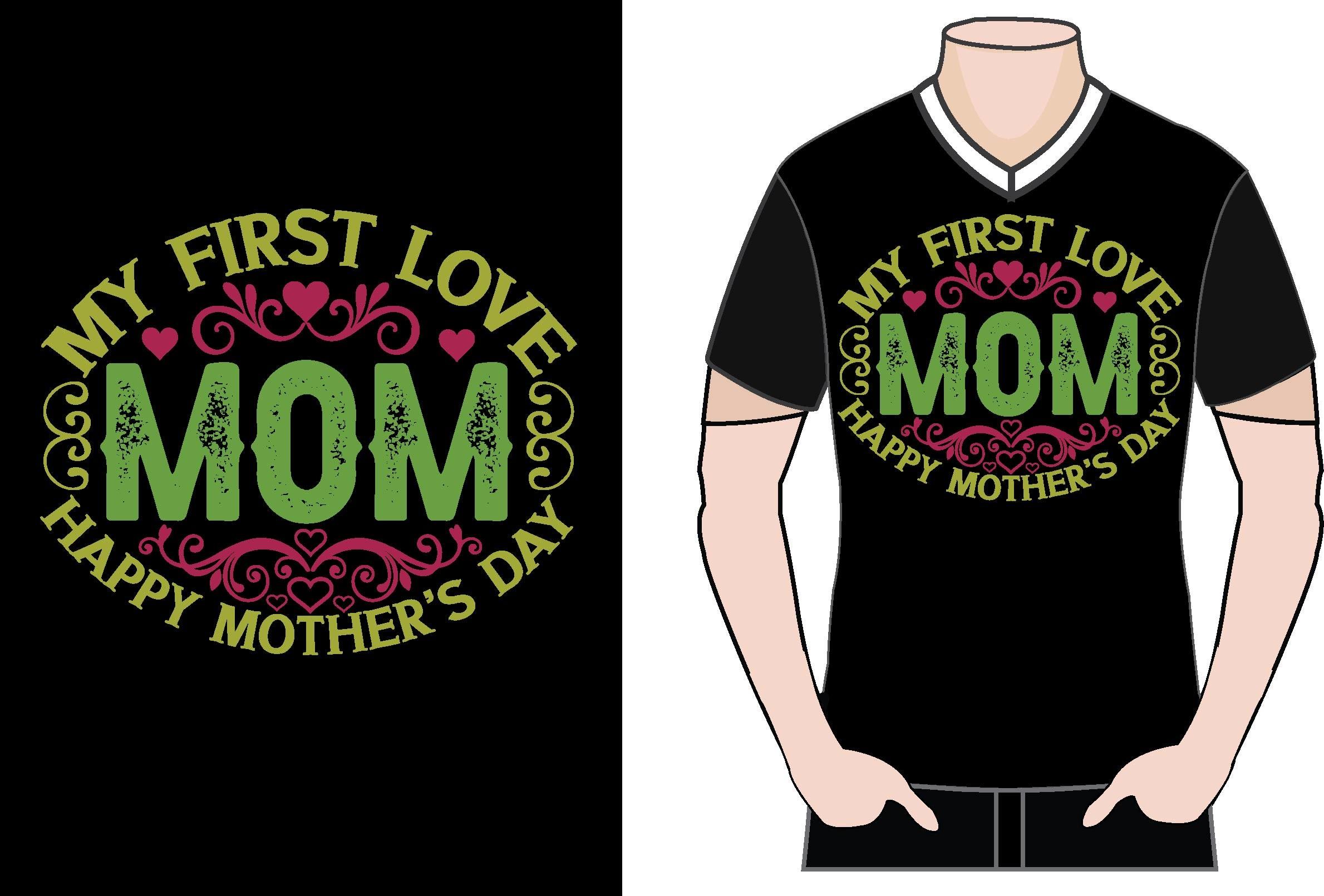 My First Love Mom Happy Mother’s Day
