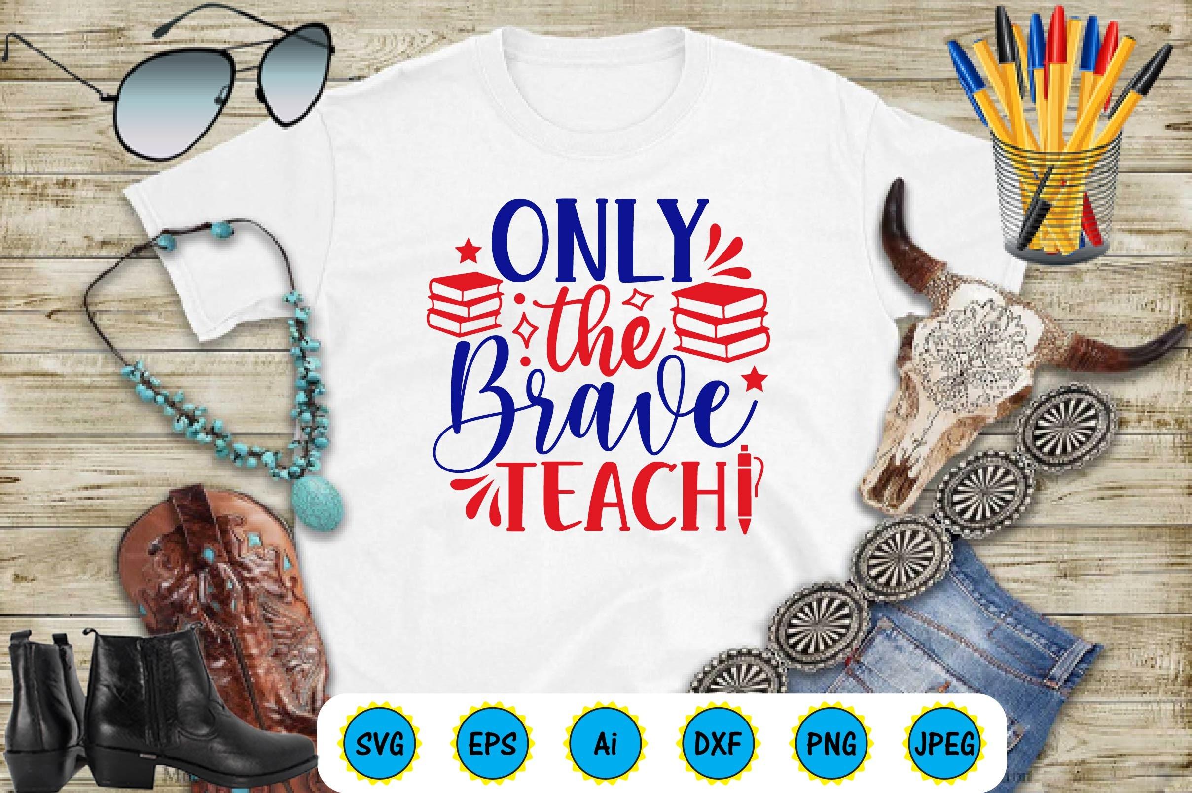 Only the Brave Teach