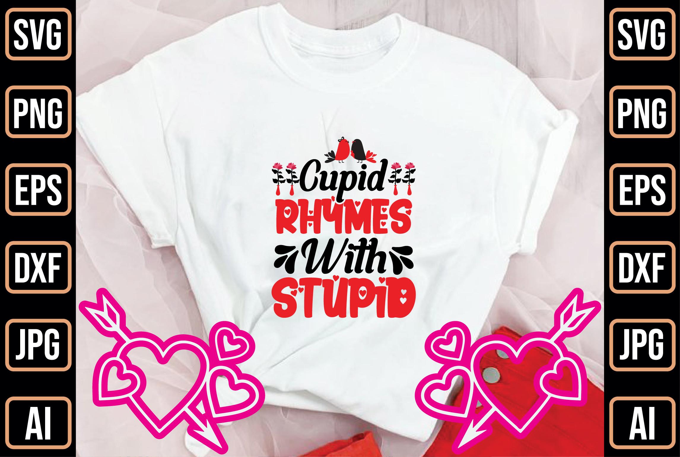 Cupid Rhymes with Stupid