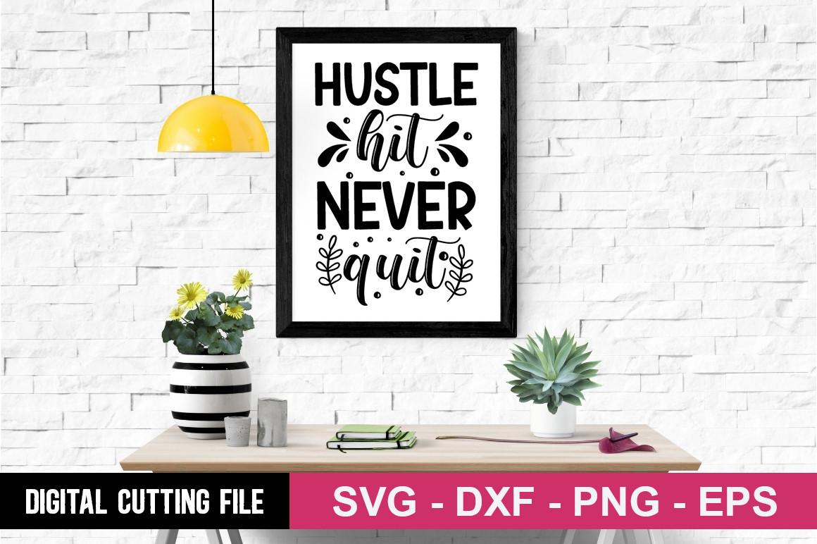 Hustle Hit Never Quit SVG