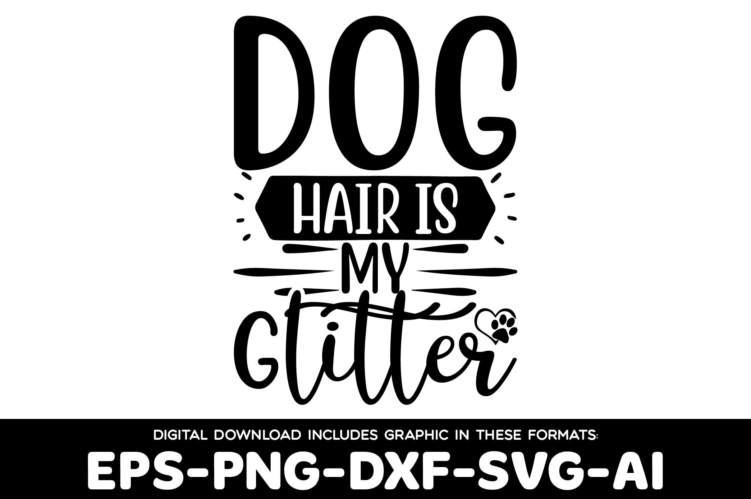 Dog Hair is My Glitter