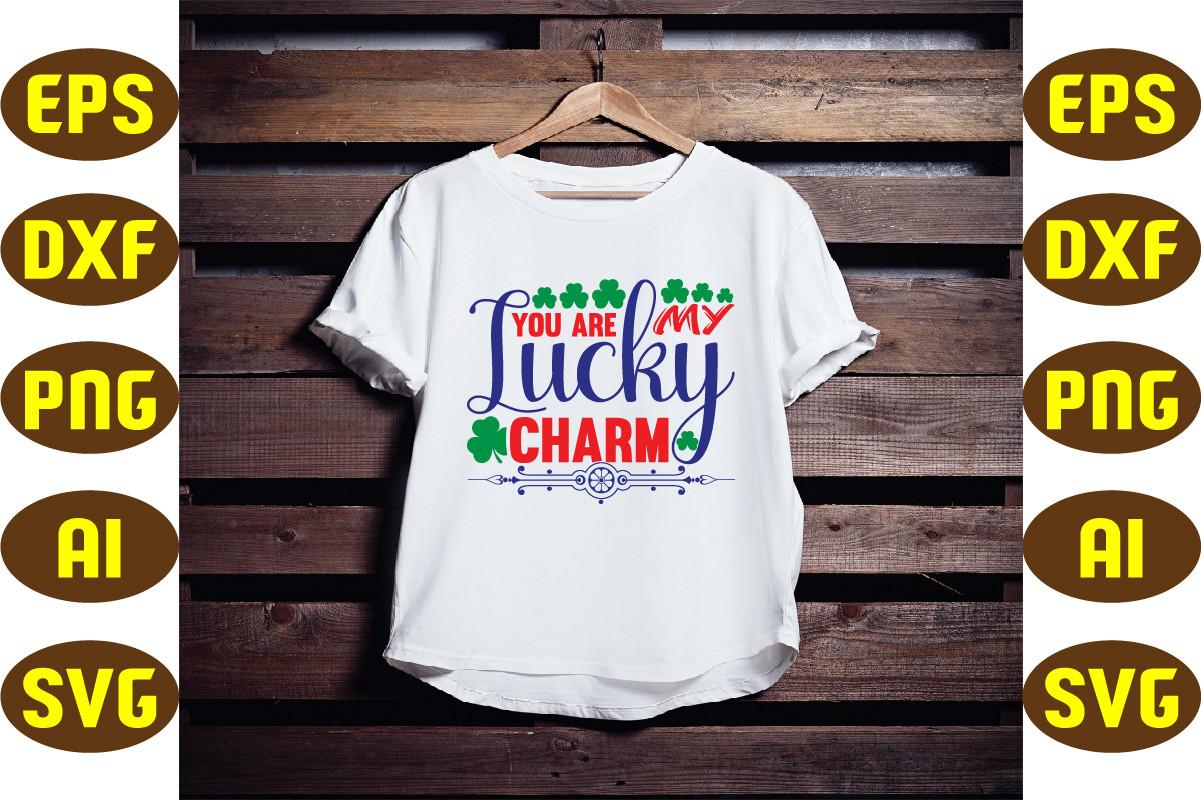 You Are My Lucky Charm Svg