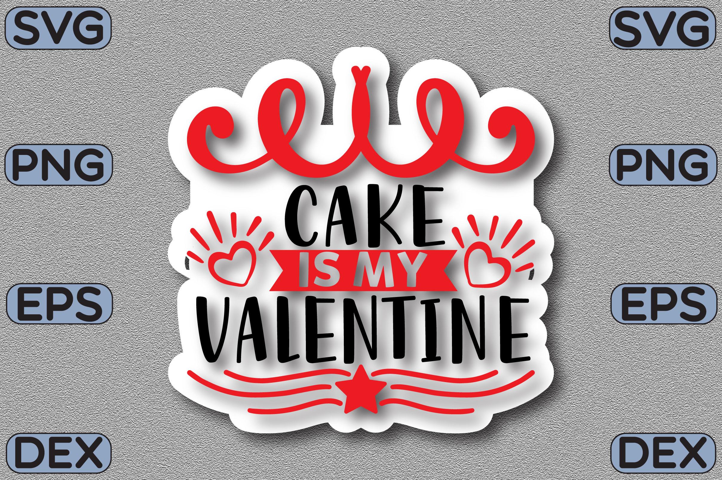 Cake is My Valentine