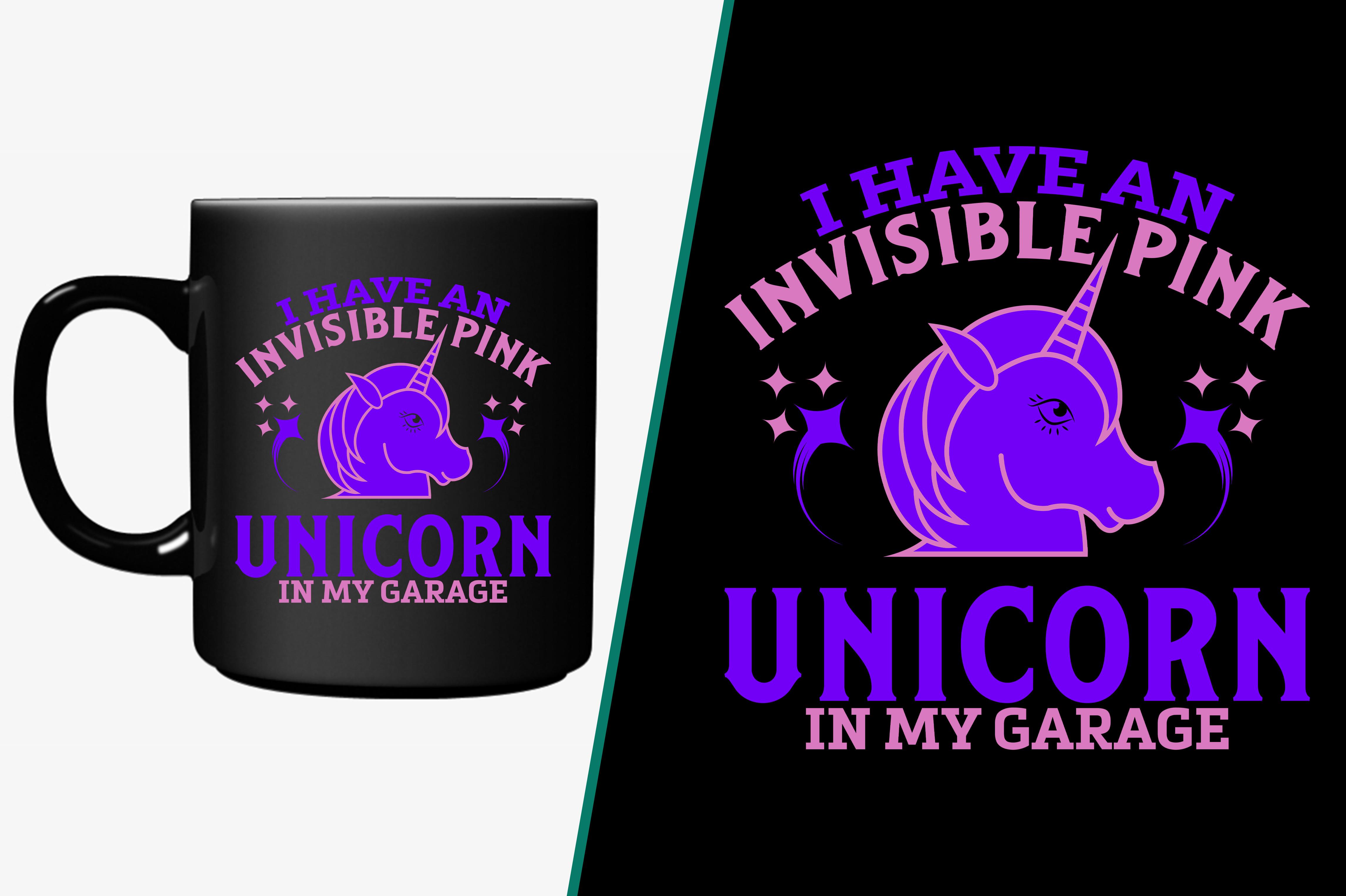 I Have an Invisible Pink Unicorn in My G
