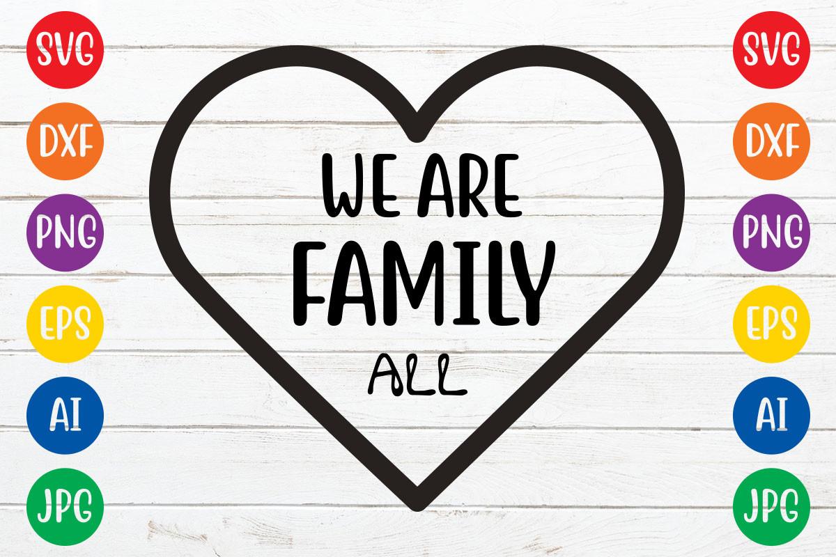 We Are Family All