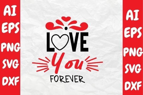 Love You Forevere, Valentine Svg Design