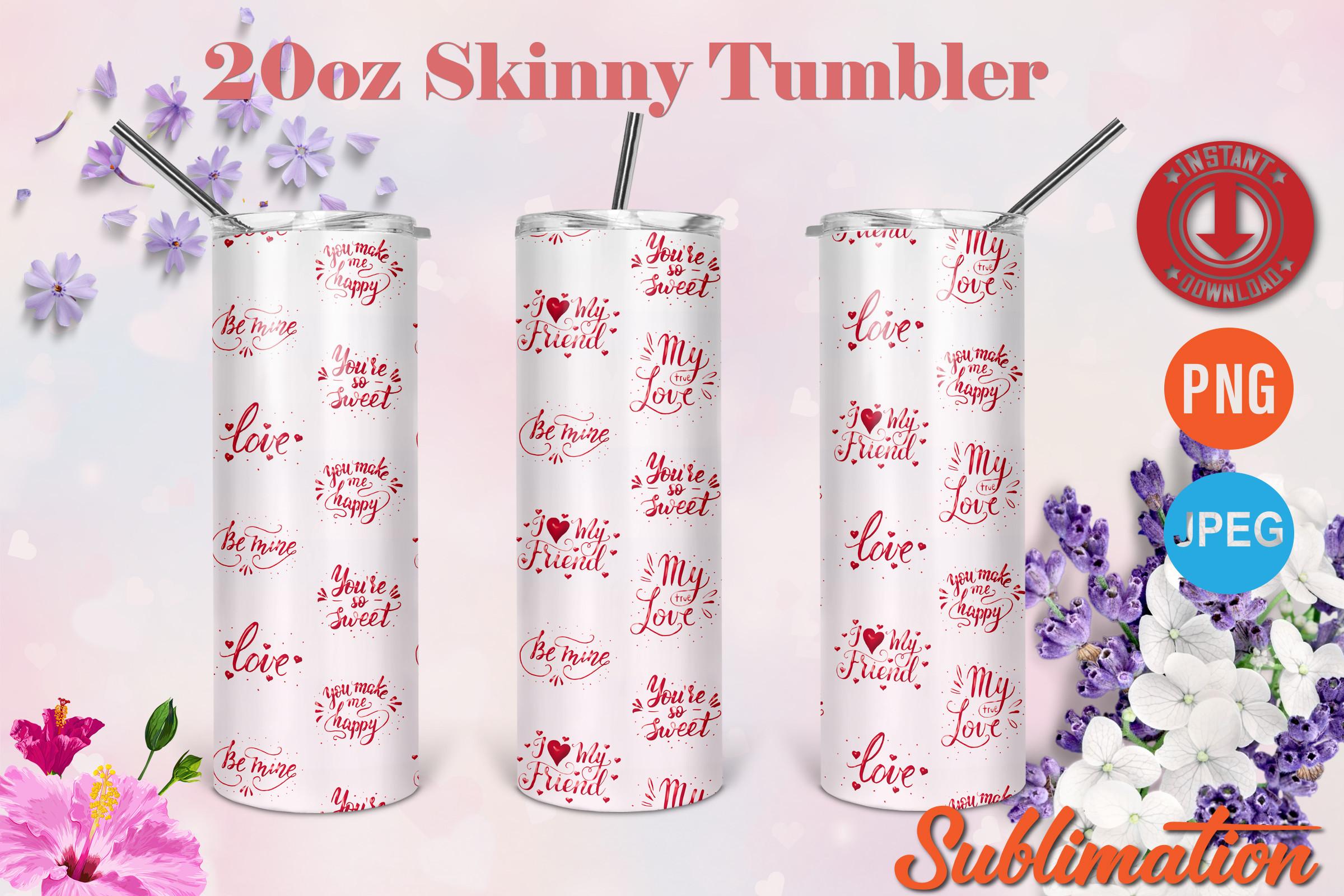 Valentines Skinny Tumbler 20oz