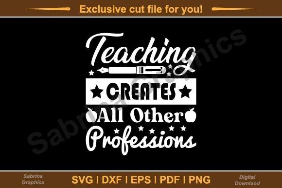 Teaching Creates All Other Professions
