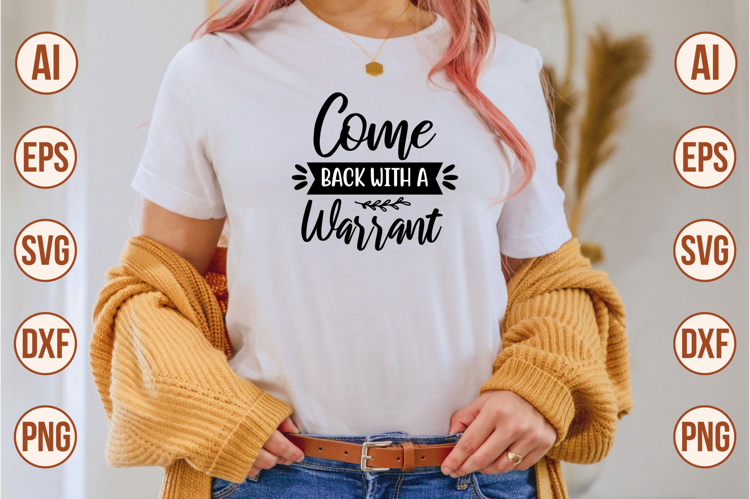 Come Back with a Warrant