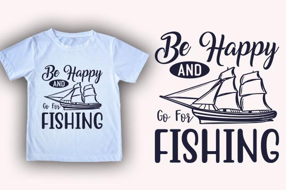 Be Happy and Go for Fishing