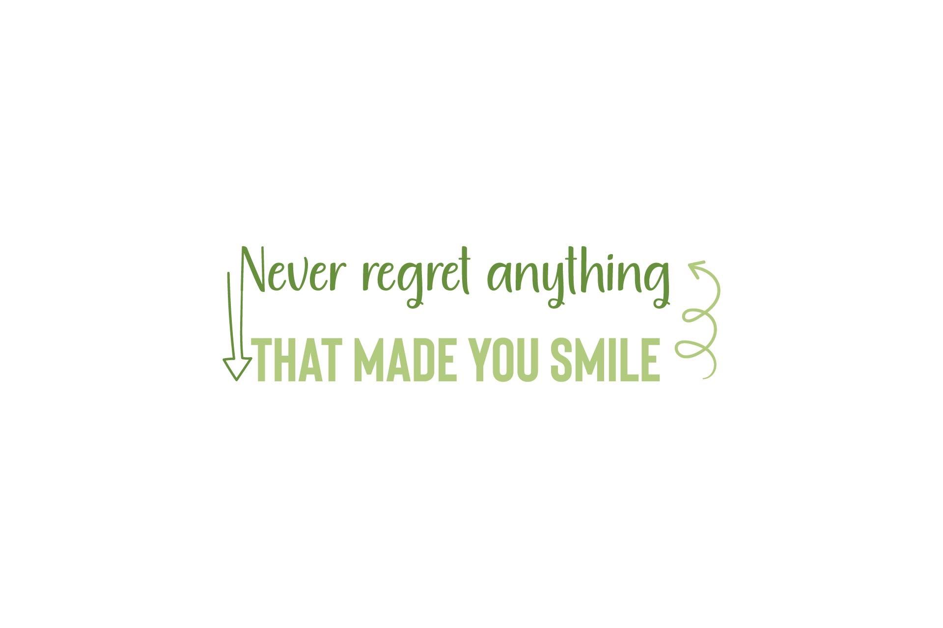 Never Regret Anything.. - Quotes