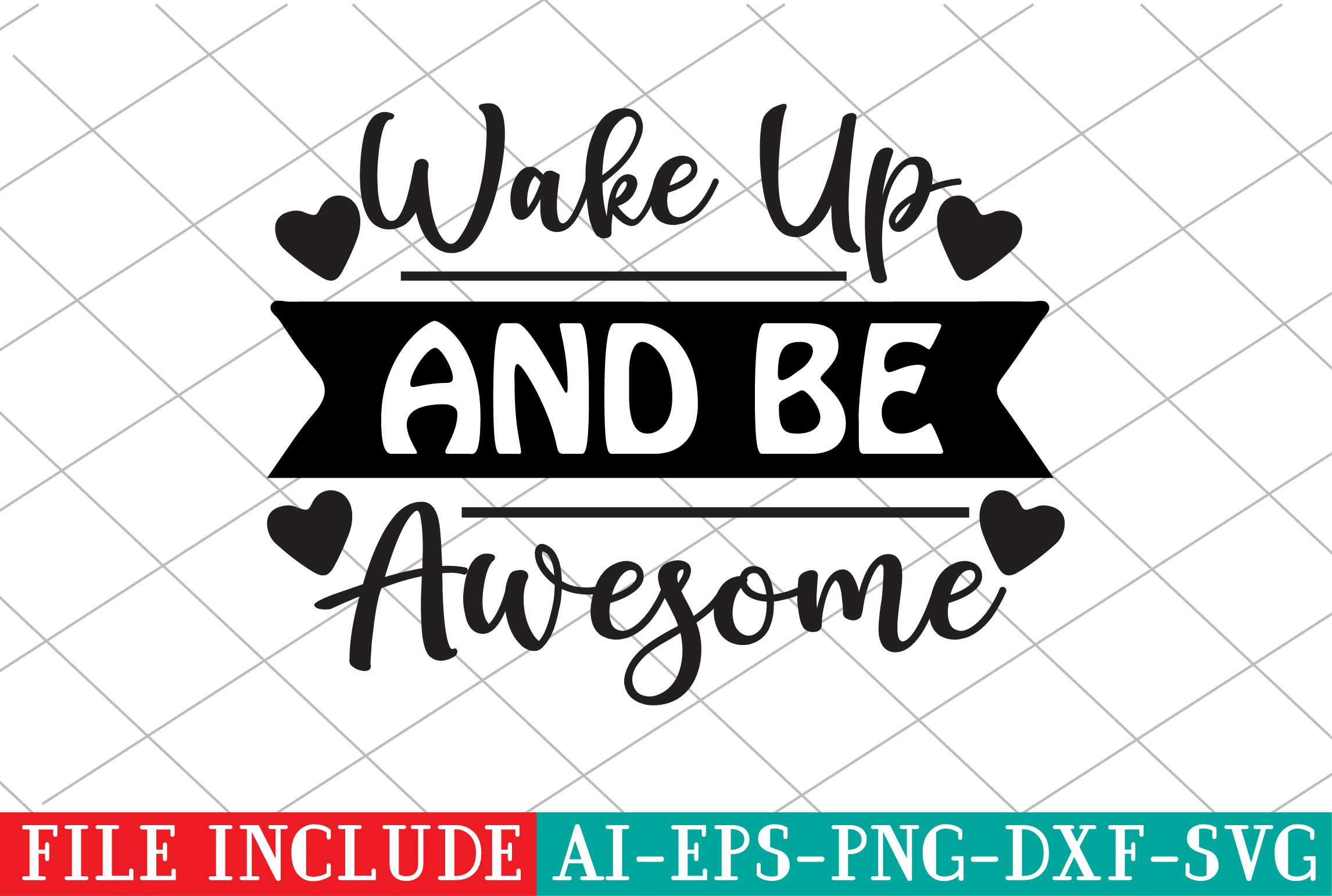 Wake Up and Be Awesome