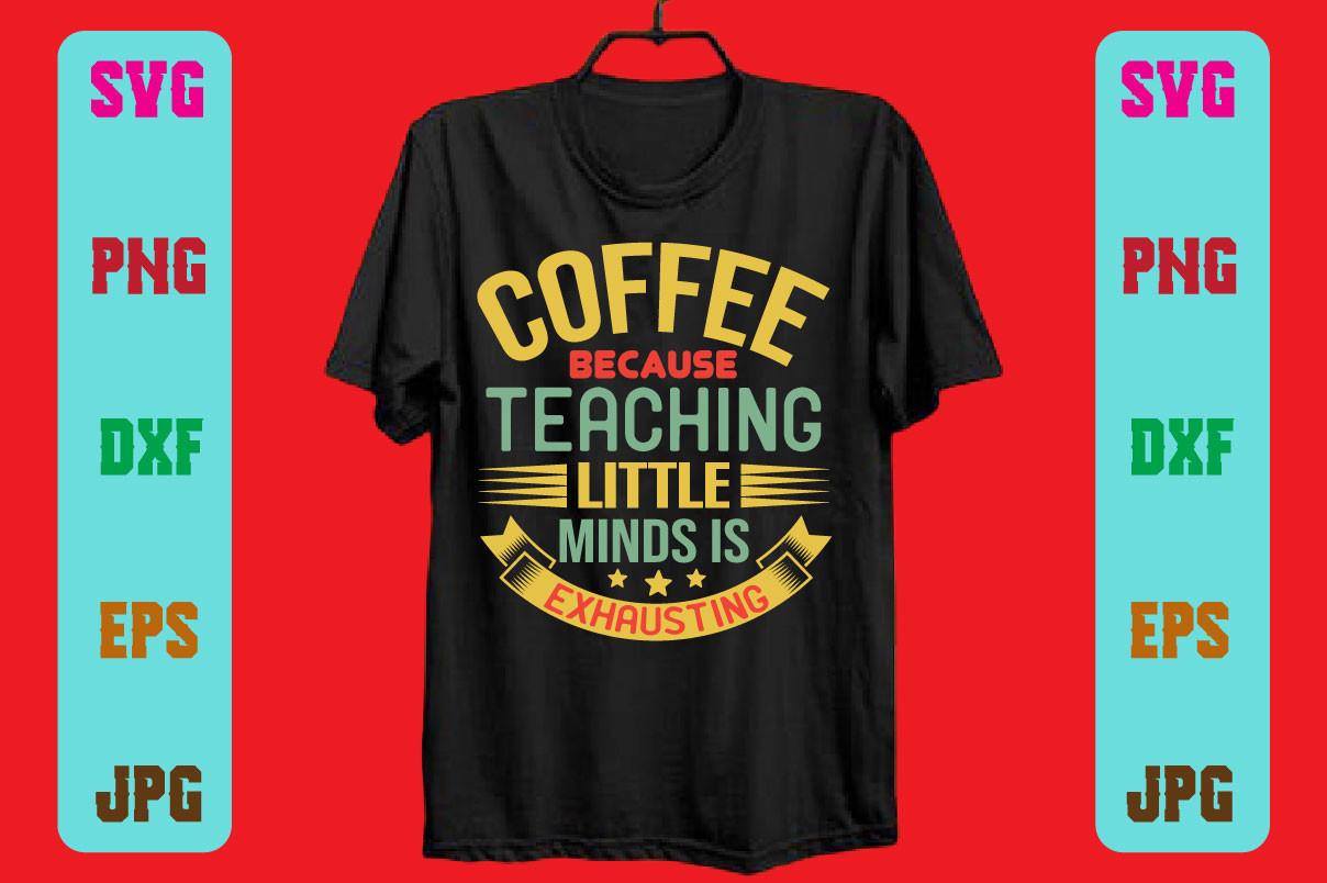 Coffee Because Teaching Little Minds is